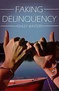 Faking Delinquency by Ashley Winters