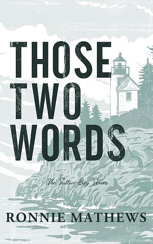 Those Two Words by Ronnie Mathews