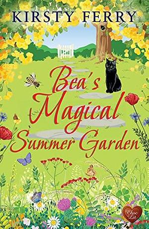 Bea's Magical Summer Garden by Kirsty Ferry, Kirsty Ferry