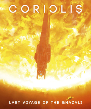 Coriolis: Last Voyage of the Ghazali by Gustaf Ekelund, Magnus Fallgren, Tim Persson, Christian Granath, Tomas Harenstam, Cristoffer Wiker, Kosta Kostulas, Nils Karlén, Mattias Lilja