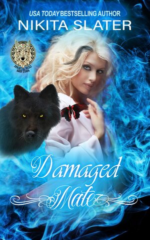 Damaged Mate (Immortal Wolf Shifters Book 1) by Nikita Slater