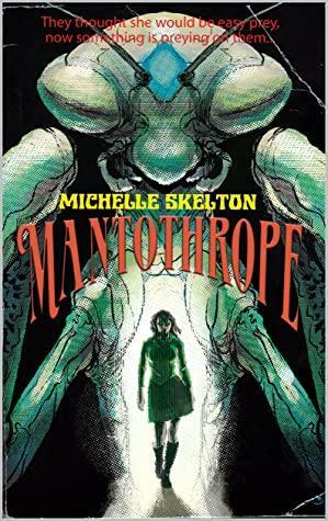 Mantothrope by Michelle Skelton