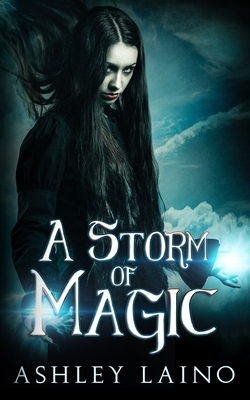 A Storm of Magic by Ashley Laino