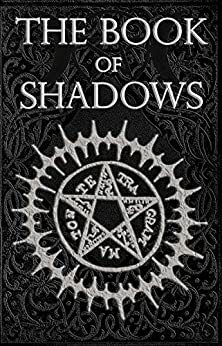 The Book of Shadows: Red White and Black Magic Spells by Brittany Nightshade