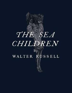 The Sea Children by Walter Russell