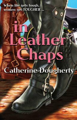 in Leather Chaps by Catherine Dougherty