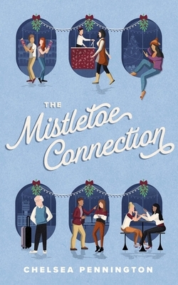 The Mistletoe Connection by Chelsea Pennington