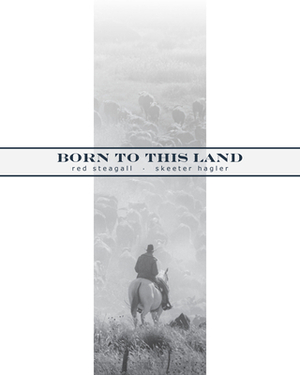 Born to This Land by Red Steagall