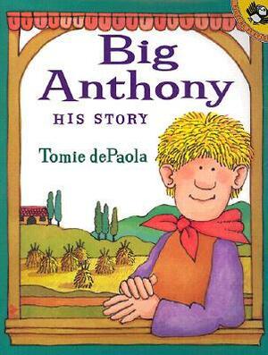 Big Anthony: His Story by Tomie dePaola