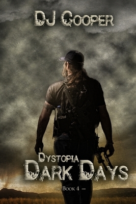 Dystopia: The Dark Days by Dj Cooper