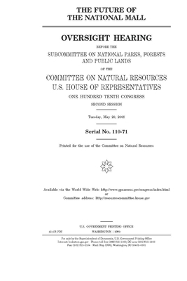 The future of the National Mall by United St Congress, United States House of Representatives, Committee on Natural Resources (house)