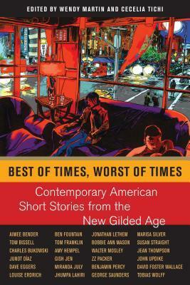 Best of Times, Worst of Times: Contemporary American Short Stories from the New Gilded Age by Wendy Martin