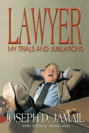 Lawyer: My Trials and Jubilations by Mickey Herskowitz, Joe Jamail