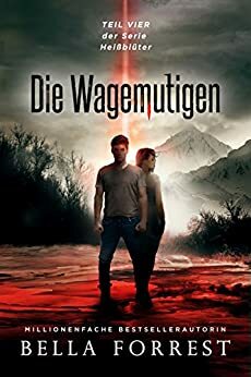 Die Wagemutigen by Bella Forrest