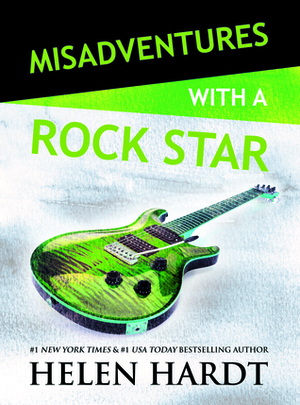 Misadventures with a Rock Star (Misadventures, #12) by Helen Hardt