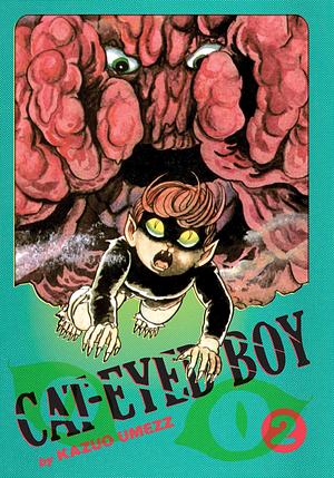 Cat-Eyed Boy: The Perfect Edition, Vol. 2 by Kazuo Umezu (Umezz)