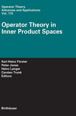 Operator Theory in Inner Product Spaces by 