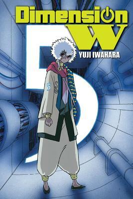 Dimension W, Volume 5 by Yuji Iwahara