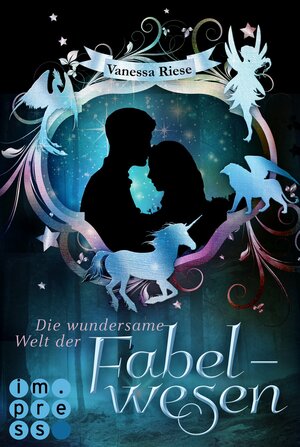 Die wundersame Welt der Fabelwesen by Vanessa Riese