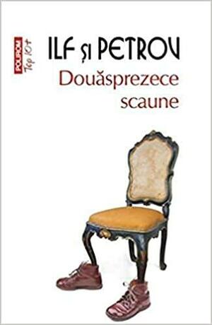 Douăsprezece scaune by Ilya Ilf, Yevgeny Petrov