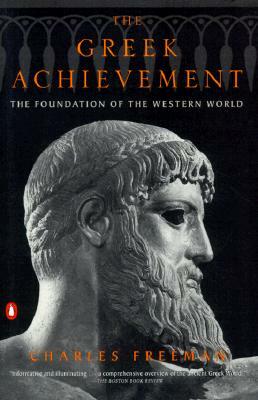 The Greek Achievement: The Foundation of the Western World by Charles Freeman