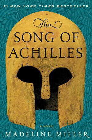 The Song of Achilles by Madeline Miller