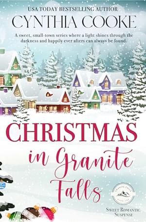 Christmas in Granite Falls by Cynthia Cooke