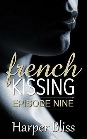 French Kissing: Episode Nine by Harper Bliss