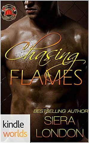 Chasing Flames by Siera London