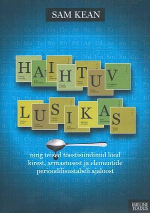 Haihtuv lusikas by Sam Kean