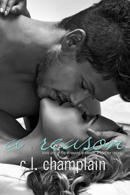 A Reason by CL Champlain