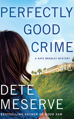 Perfectly Good Crime by Dete Meserve