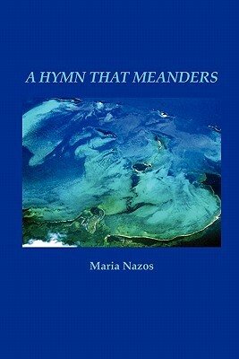 A Hymn That Meanders by Maria Nazos
