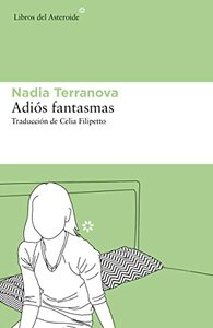 Adiós fantasmas by Nadia Terranova, Celia Filipetto