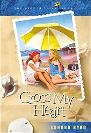 Cross My Heart by Sandra Byrd