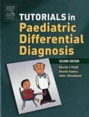 Tutorials in Paediatric Differential Diagnosis by David Isaacs, John Stroobant, David John Field