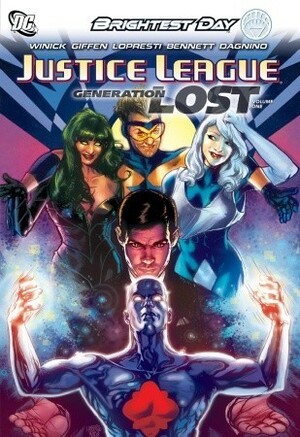 Justice League: Generation Lost, Vol. 1 by Keith Giffen, Fernando Dagnino, Aaron Lopresti, Judd Winick, Joe Bennett