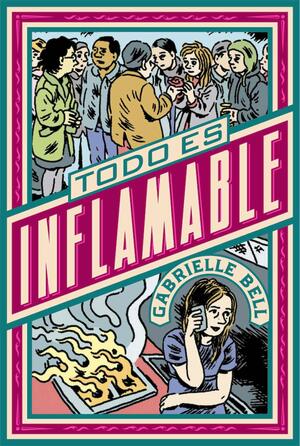 Todo es inflamable by Gabrielle Bell