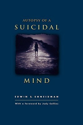 Autopsy of a Suicidal Mind by Edwin S. Shneidman