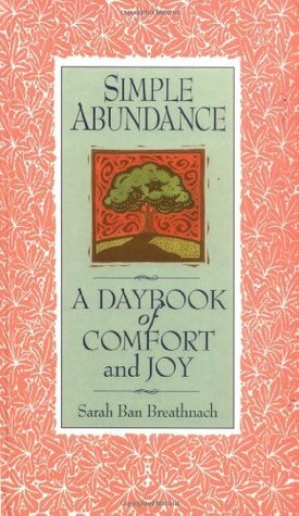 Simple Abundance:A Daybook of Comfort and Joy by Sarah Ban Breathnach