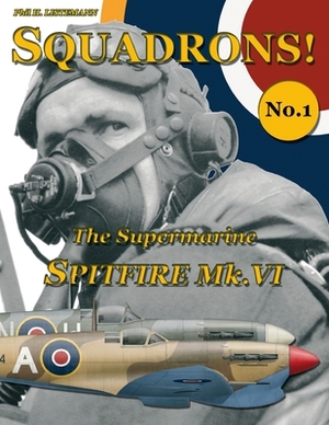 The Supermarine Spitfire Mk.VI by Phil H. Listemann