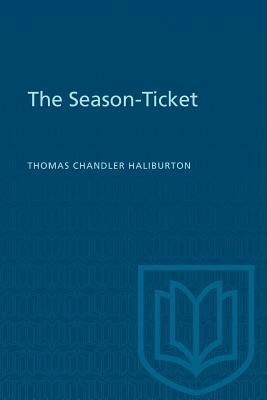 The Season-Ticket by Thomas Chandler Haliburton