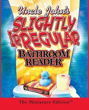 Uncle John's Slightly Irregular Bathroom Reader by Bathroom Readers' Institute