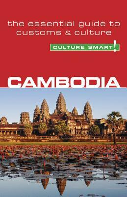Cambodia - Culture Smart!: The Essential Guide to Customs & Culture by Graham Saunders