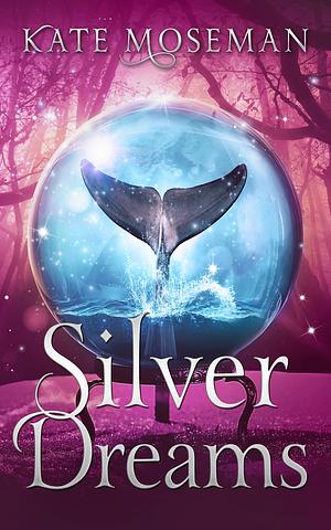 Silver Dreams by Kate Moseman