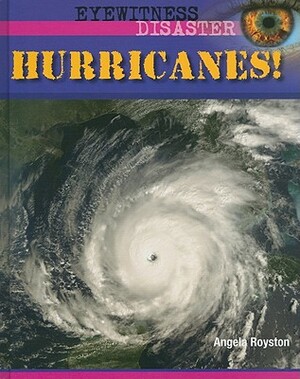 Hurricanes! by Angela Royston