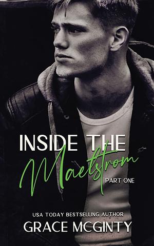 Inside The Maelstrom: Part One by Grace McGinty