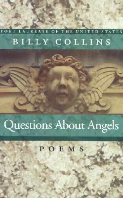Questions About Angels by Billy Collins