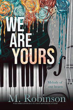 We Are Yours  by M. Robinson
