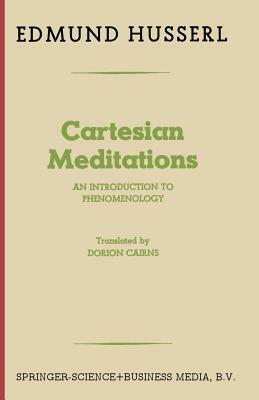 Cartesian Meditations: An Introduction to Phenomenology by Edmund Husserl